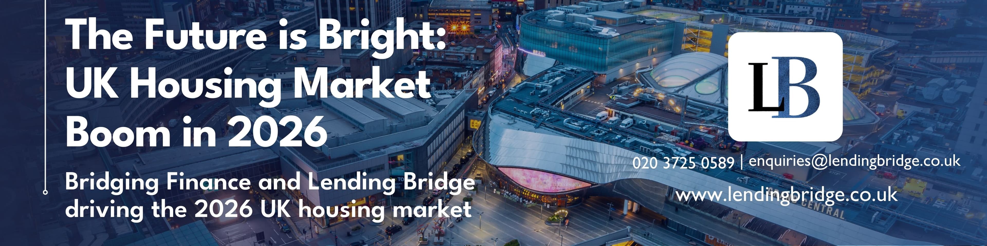 UK Mortgage Market Set to Boom in 2026 – How Bridging Finance and Lending Bridge Complete the Picture
